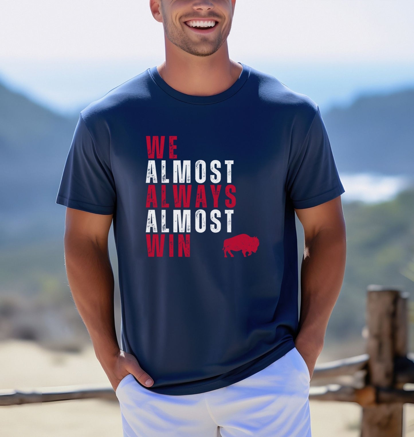 We Almost Always Almost Win Buffalo T-Shirt