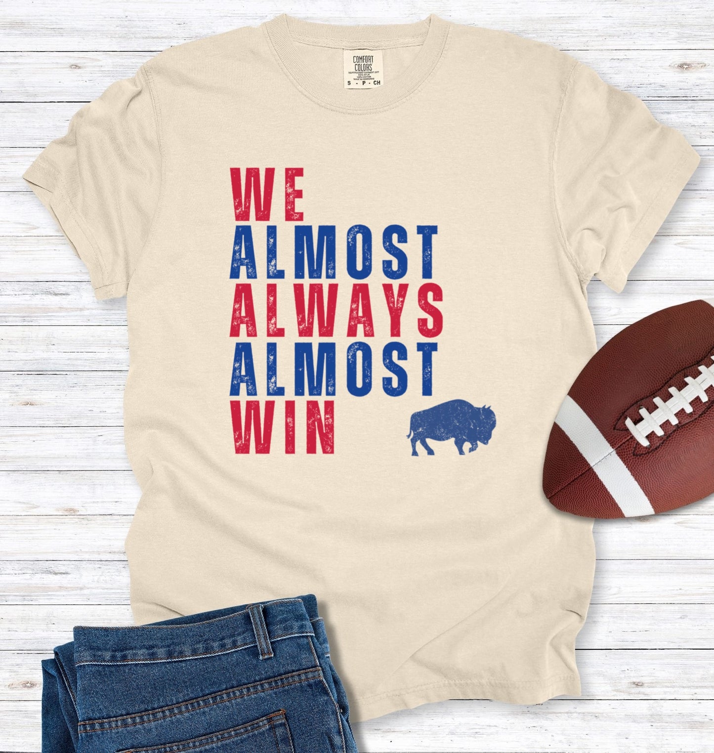We Almost Always Almost Win Buffalo T-Shirt