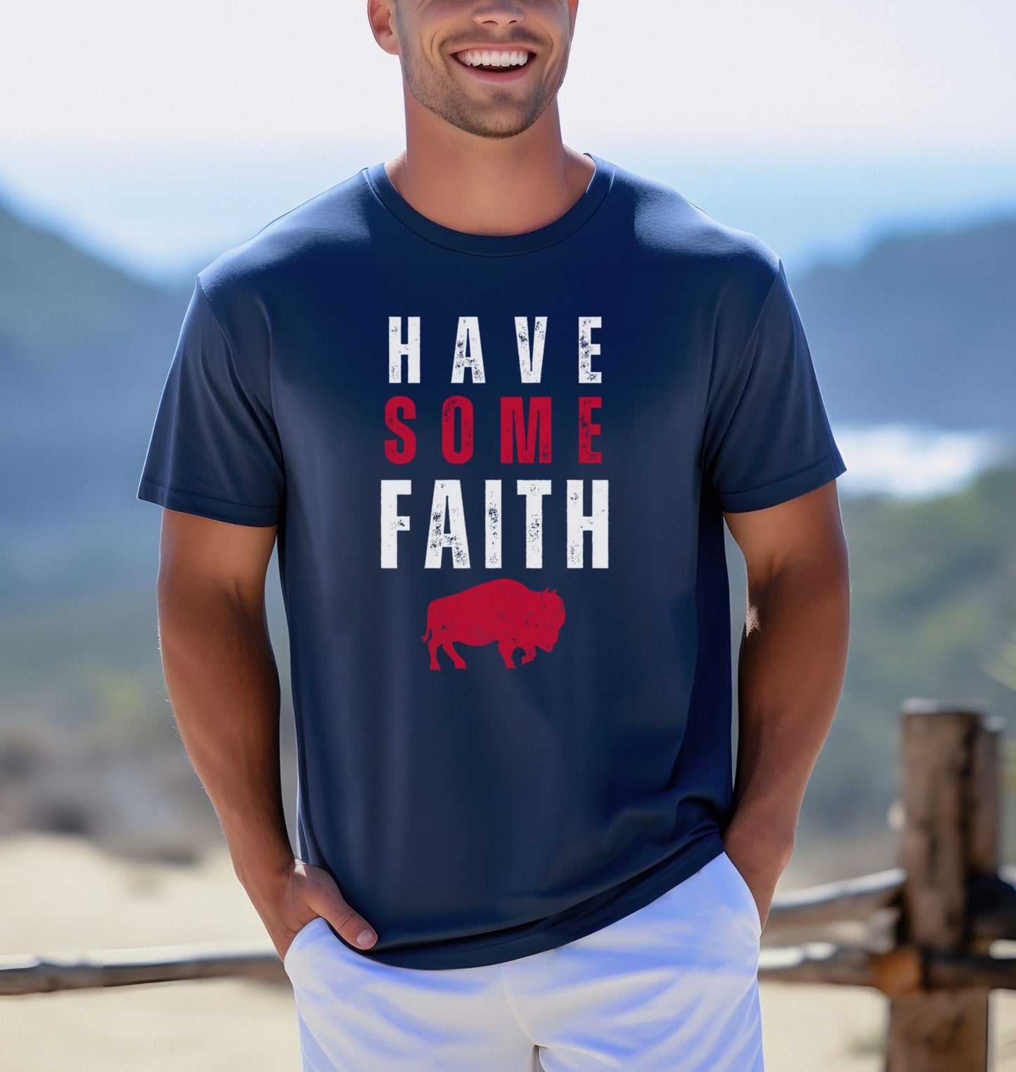 Have Some Faith Buffalo T-Shirt
