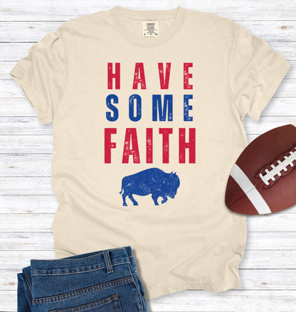 Have Some Faith Buffalo T-Shirt