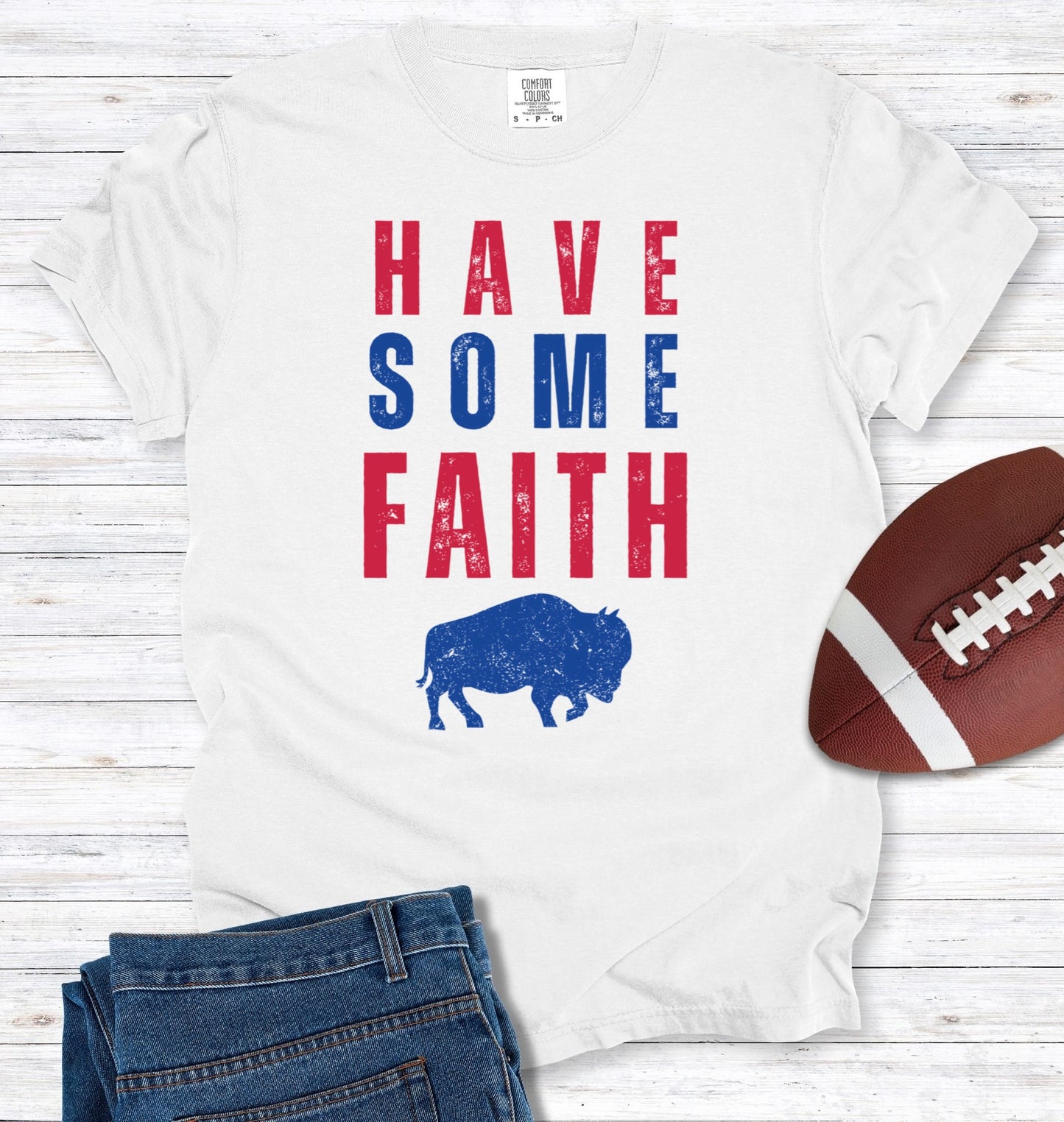 Have Some Faith Buffalo T-Shirt