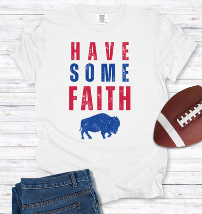 Have Some Faith Buffalo T-Shirt