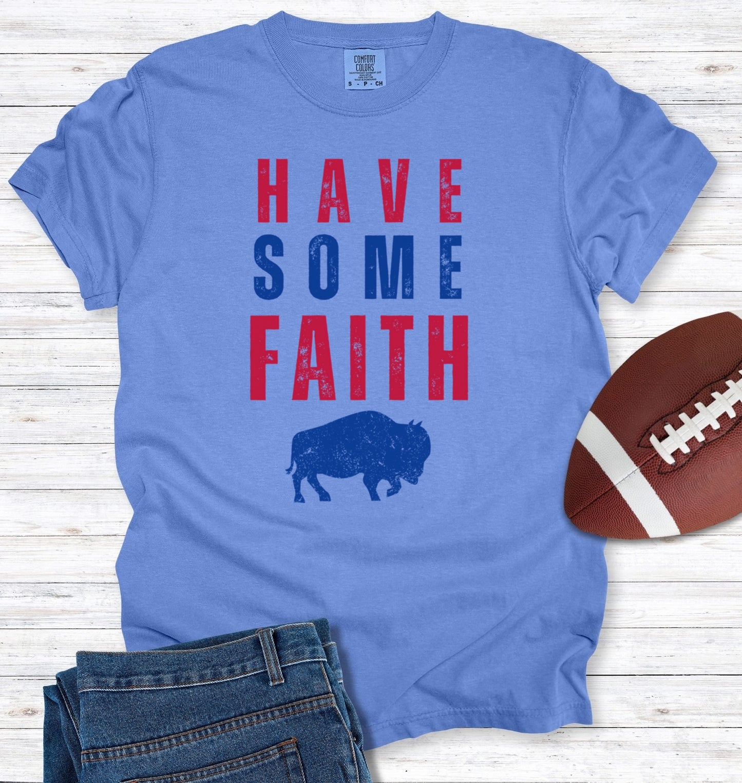 Have Some Faith Buffalo T-Shirt