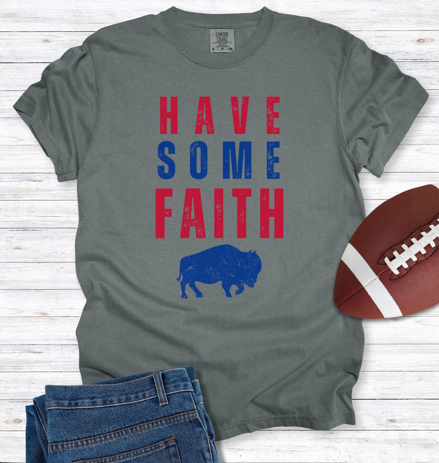 Have Some Faith Buffalo T-Shirt