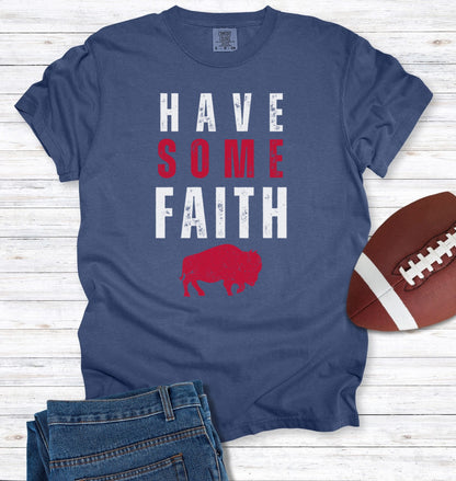 Have Some Faith Buffalo T-Shirt