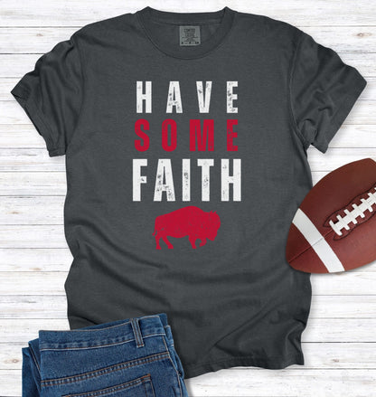 Have Some Faith Buffalo T-Shirt