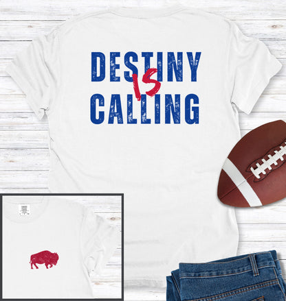 Destiny is Calling Front and Back Design T-Shirt