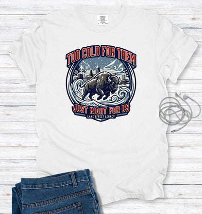 Too Cold for Them T-Shirt